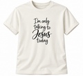 I’m only talking to Jesus