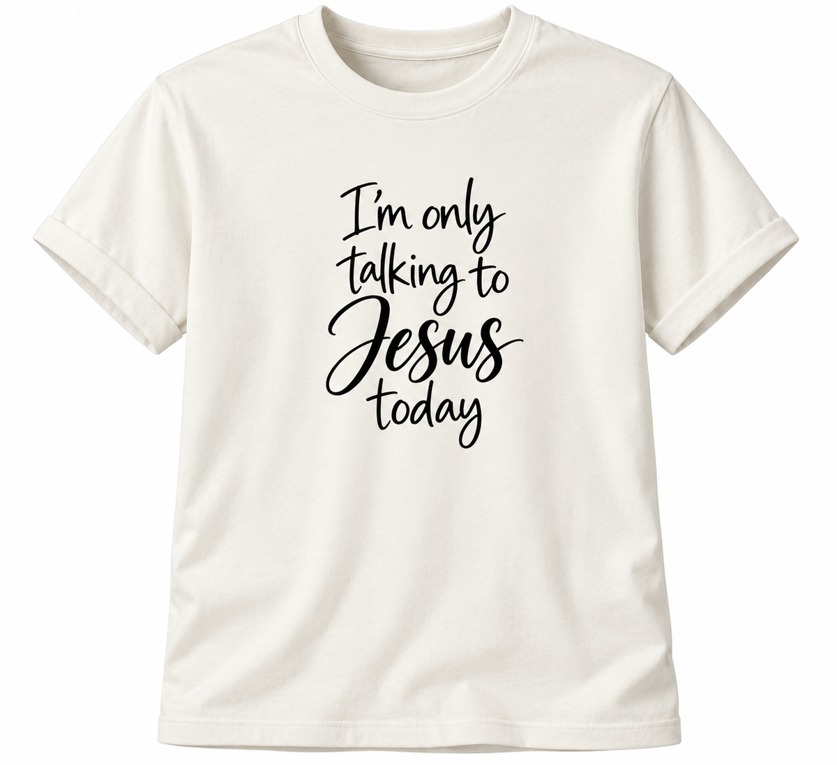 I’m only talking to Jesus